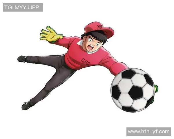 足球小将第四弹热血来袭全新角色与剧情引发球迷热议